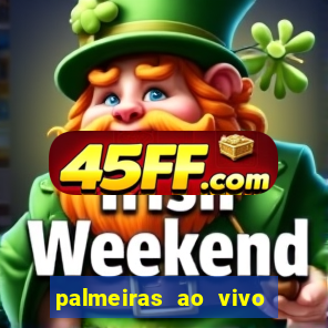palmeiras ao vivo futebol play hd